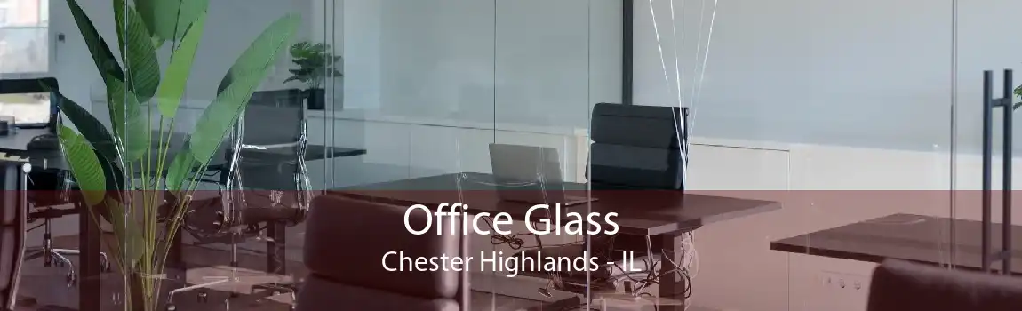 Office Glass Chester Highlands - IL