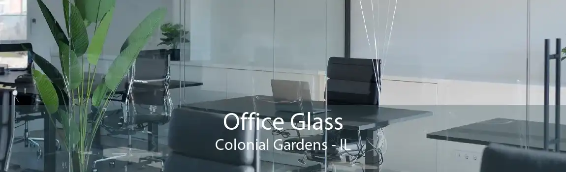 Office Glass Colonial Gardens - IL