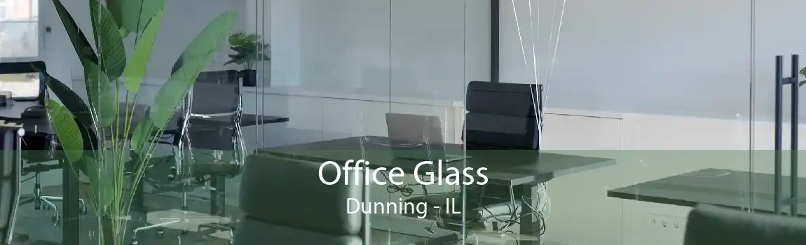 Office Glass Dunning - IL