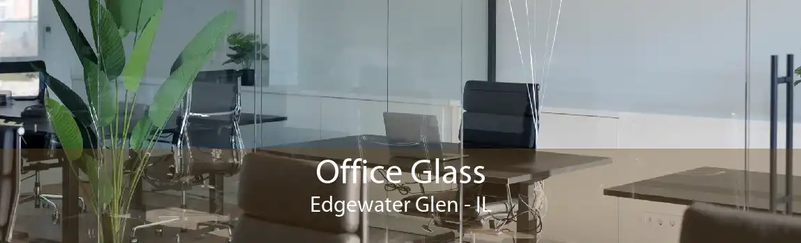 Office Glass Edgewater Glen - IL