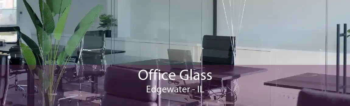 Office Glass Edgewater - IL