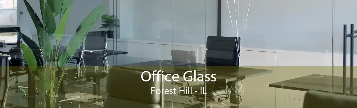 Office Glass Forest Hill - IL