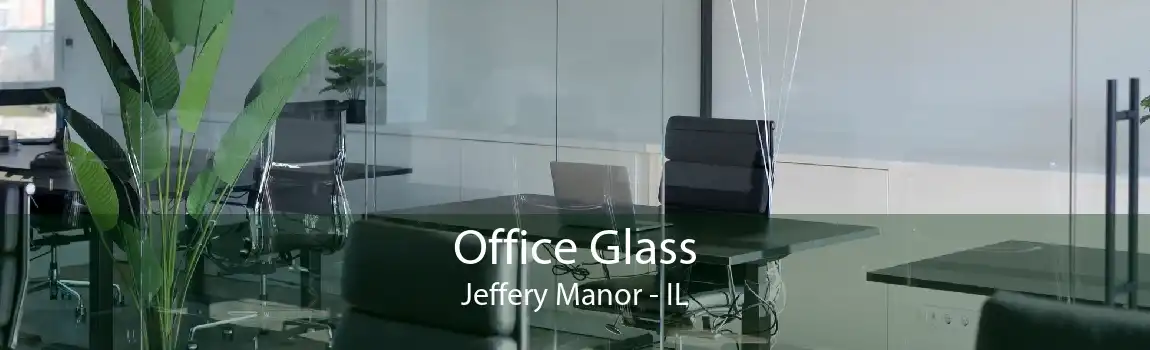 Office Glass Jeffery Manor - IL