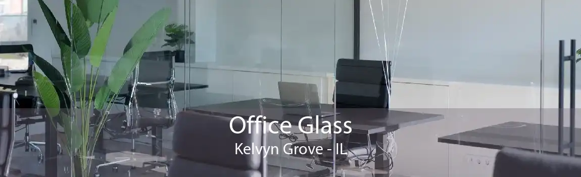 Office Glass Kelvyn Grove - IL