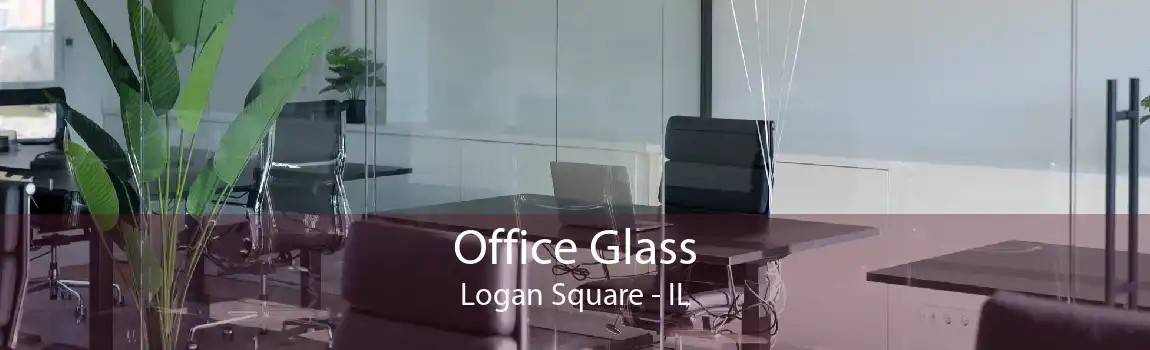 Office Glass Logan Square - IL