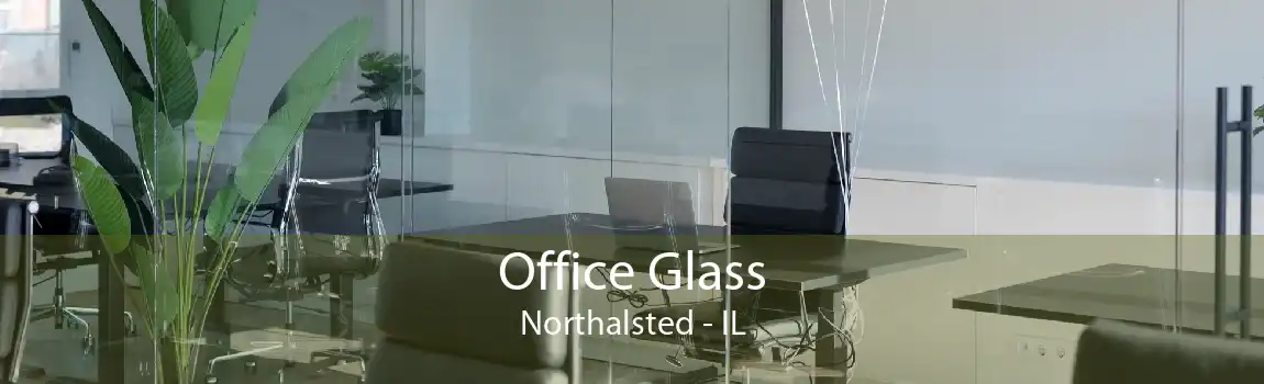 Office Glass Northalsted - IL