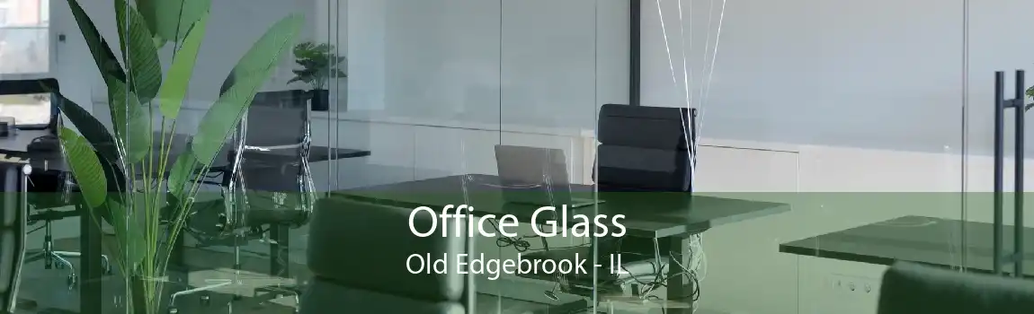 Office Glass Old Edgebrook - IL