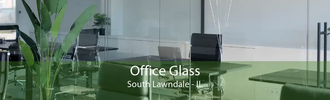 Office Glass South Lawndale - IL