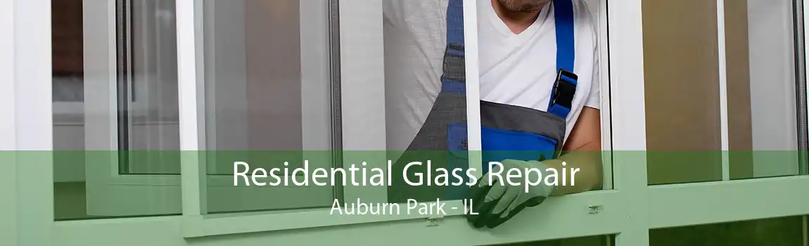 Residential Glass Repair Auburn Park - IL