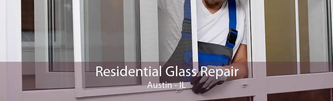 Residential Glass Repair Austin - IL