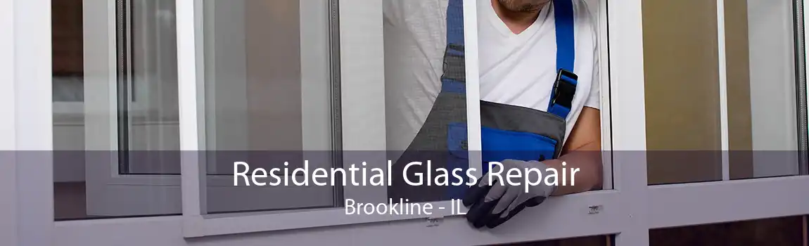 Residential Glass Repair Brookline - IL