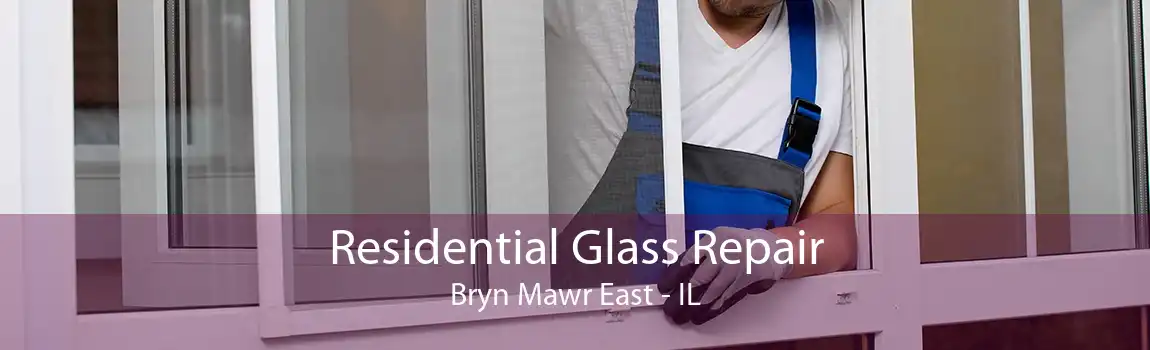 Residential Glass Repair Bryn Mawr East - IL