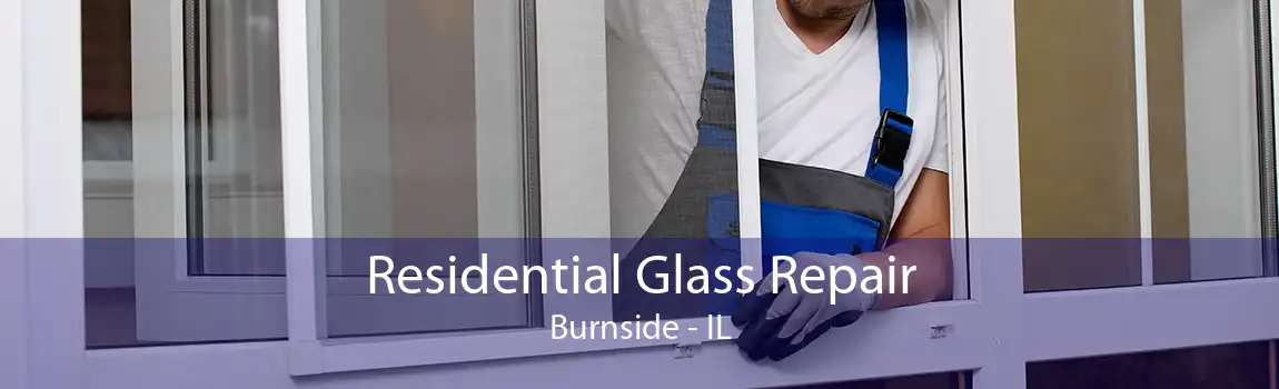 Residential Glass Repair Burnside - IL