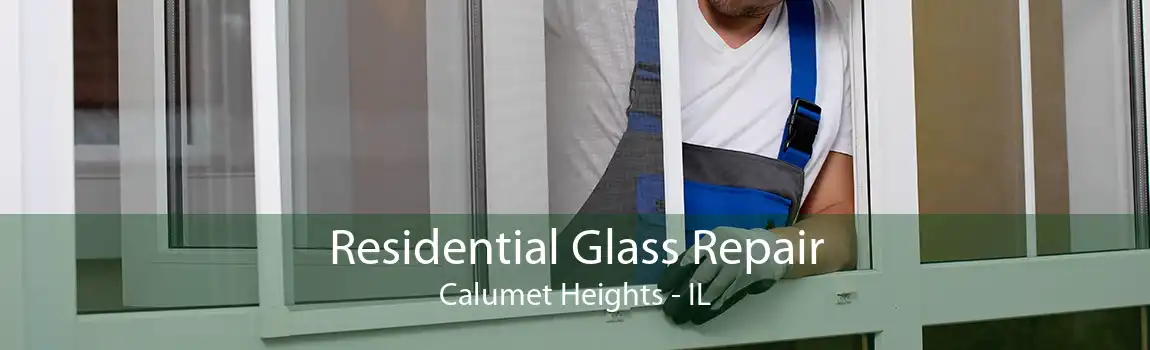 Residential Glass Repair Calumet Heights - IL