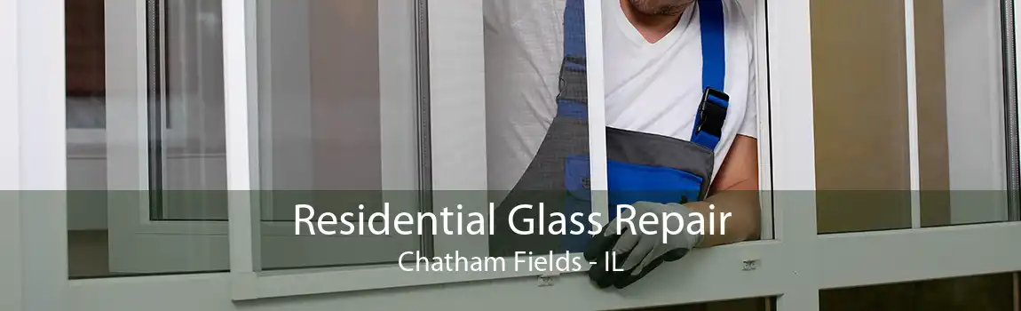 Residential Glass Repair Chatham Fields - IL