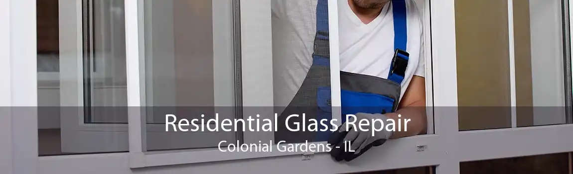 Residential Glass Repair Colonial Gardens - IL