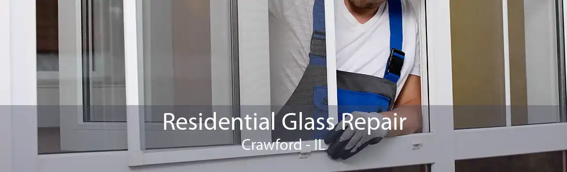 Residential Glass Repair Crawford - IL