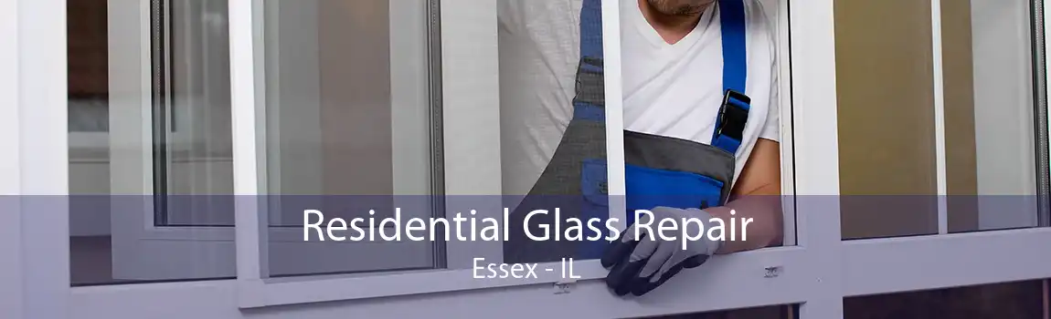 Residential Glass Repair Essex - IL