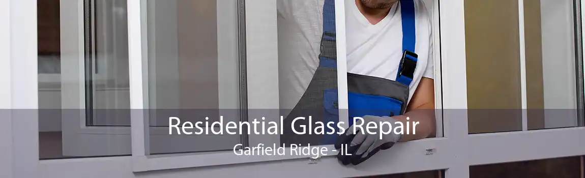 Residential Glass Repair Garfield Ridge - IL