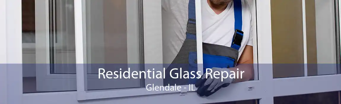 Residential Glass Repair Glendale - IL