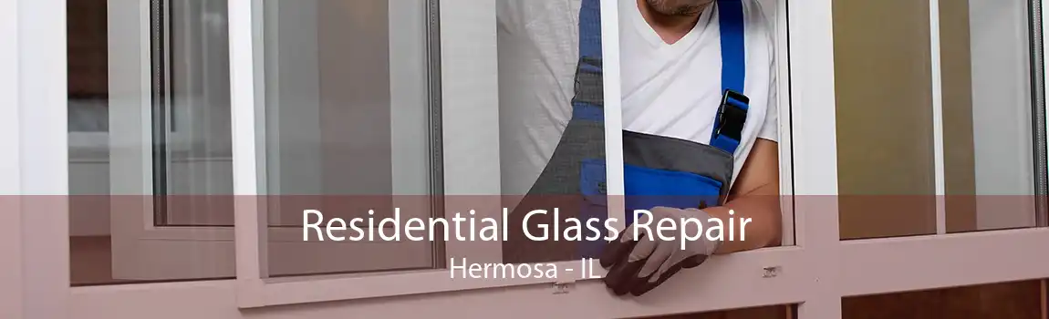 Residential Glass Repair Hermosa - IL