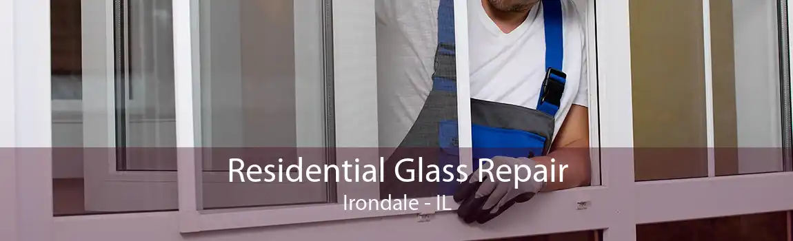 Residential Glass Repair Irondale - IL