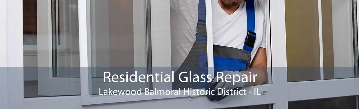 Residential Glass Repair Lakewood Balmoral Historic District - IL