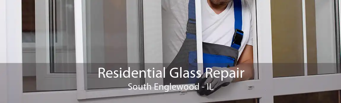 Residential Glass Repair South Englewood - IL