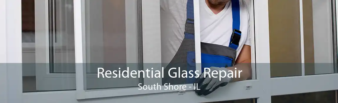 Residential Glass Repair South Shore - IL