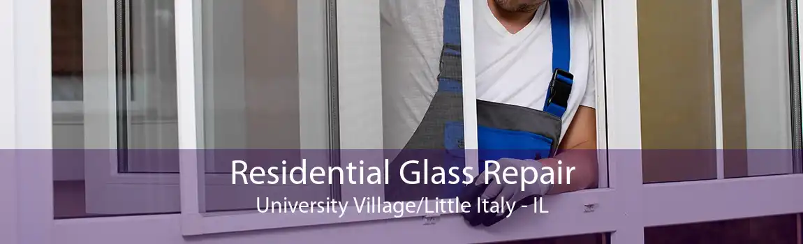 Residential Glass Repair University Village/Little Italy - IL