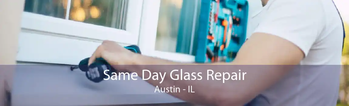 Same Day Glass Repair Austin - IL