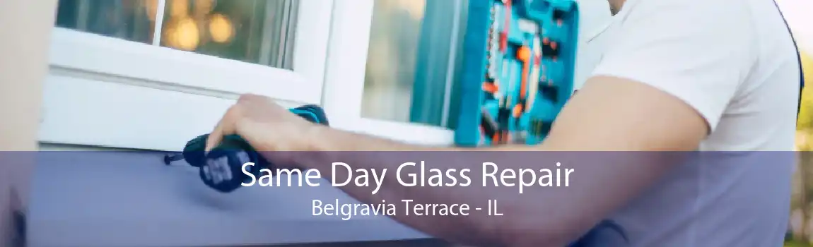 Same Day Glass Repair Belgravia Terrace - IL