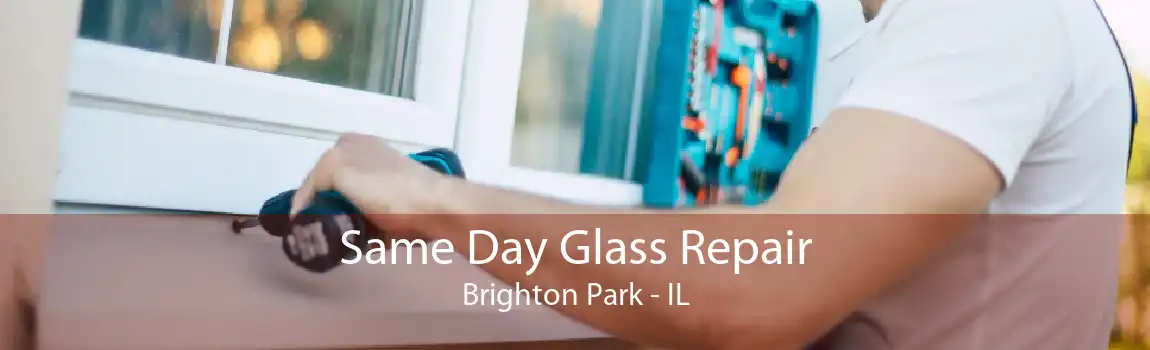 Same Day Glass Repair Brighton Park - IL