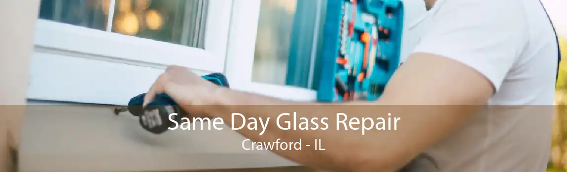 Same Day Glass Repair Crawford - IL