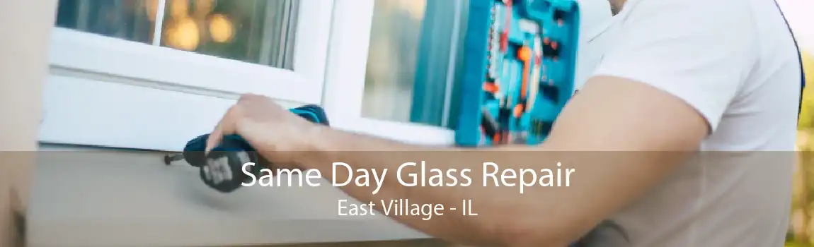 Same Day Glass Repair East Village - IL