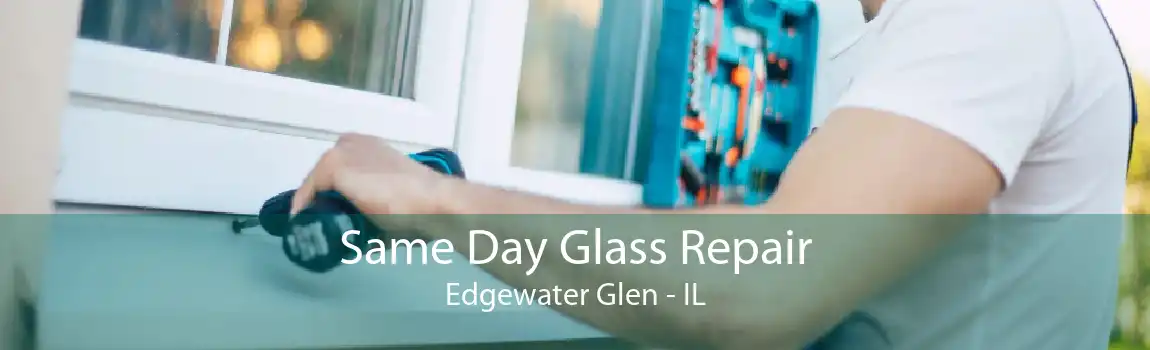 Same Day Glass Repair Edgewater Glen - IL