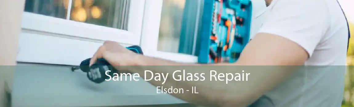 Same Day Glass Repair Elsdon - IL