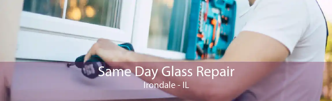 Same Day Glass Repair Irondale - IL