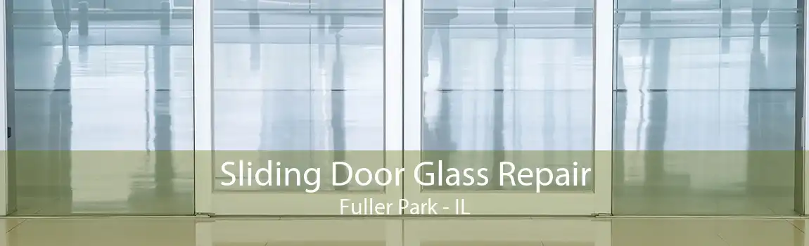 Sliding Door Glass Repair Fuller Park - IL