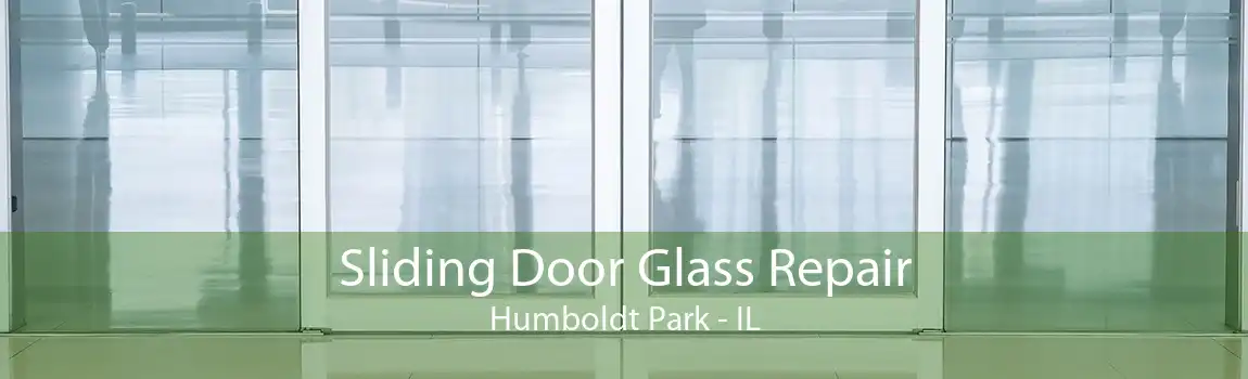 Sliding Door Glass Repair Humboldt Park - IL