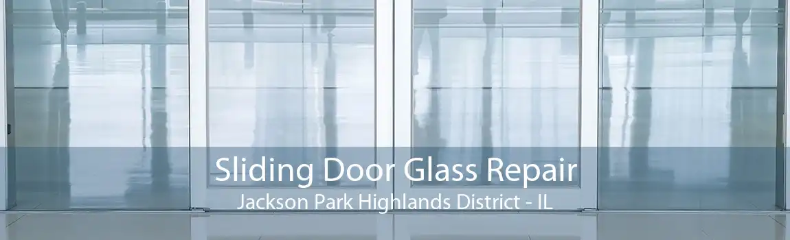 Sliding Door Glass Repair Jackson Park Highlands District - IL