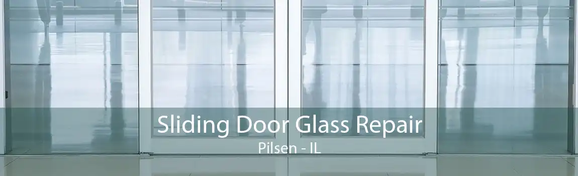 Sliding Door Glass Repair Pilsen - IL