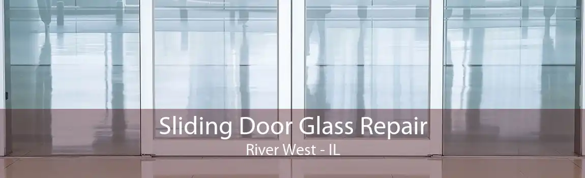 Sliding Door Glass Repair River West - IL