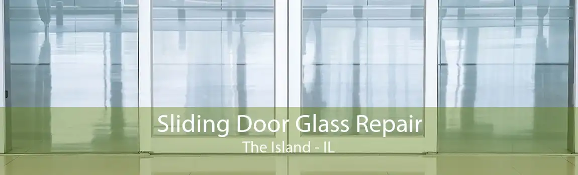 Sliding Door Glass Repair The Island - IL