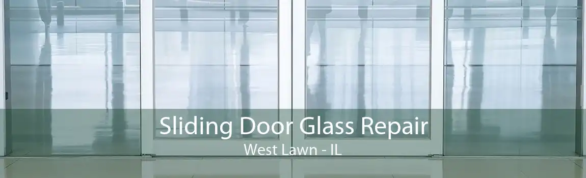 Sliding Door Glass Repair West Lawn - IL