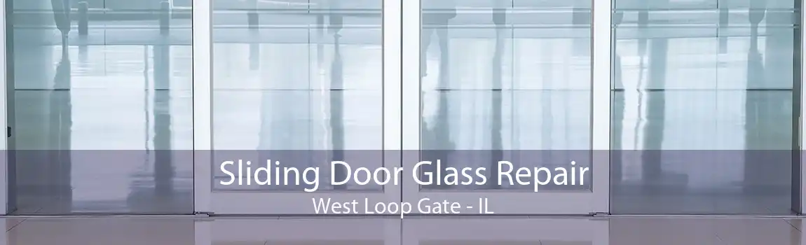 Sliding Door Glass Repair West Loop Gate - IL