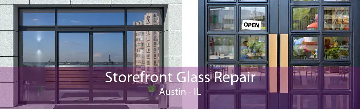 Storefront Glass Repair Austin - IL