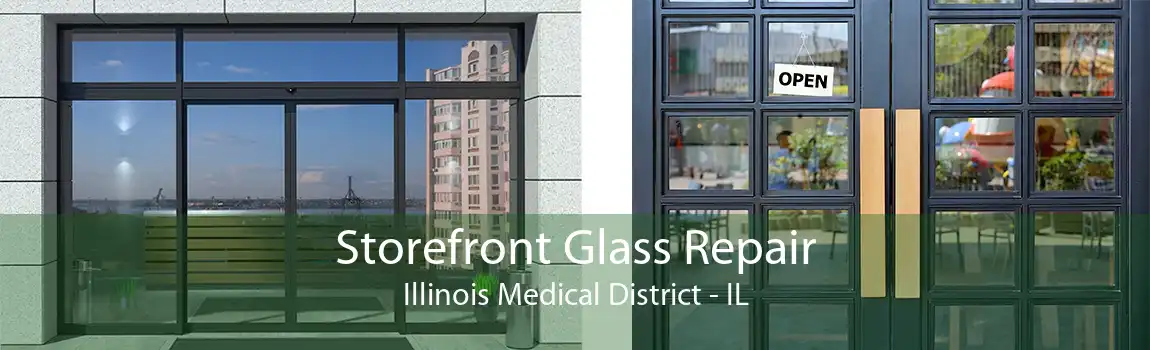 Storefront Glass Repair Illinois Medical District - IL