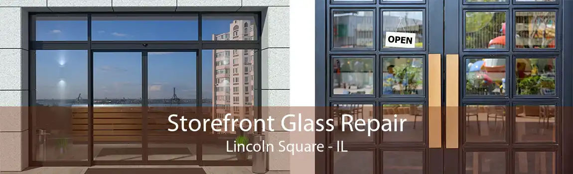 Storefront Glass Repair Lincoln Square - IL