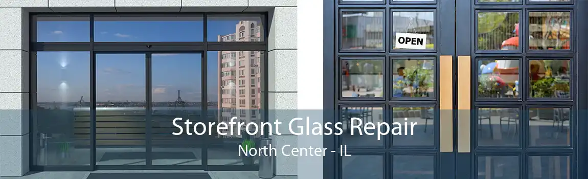 Storefront Glass Repair North Center - IL